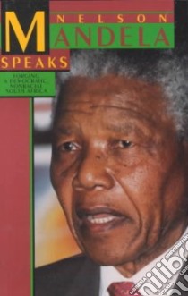 Nelson Mandela Speaks libro in lingua di Mandela Nelson, Clark Steve