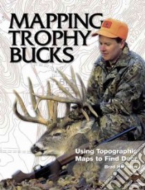Mapping Trophy Bucks libro in lingua di Herndon Brad