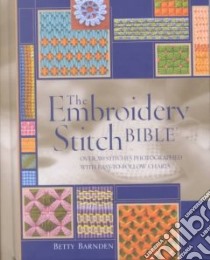 The Embroidery Stitch Bible libro in lingua di Barnden Betty