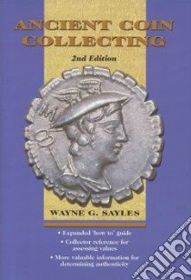 Ancient Coin Collecting libro in lingua di Sayles Wayne G.