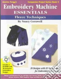 Embroidery Machine Essentials libro in lingua di Cornwell Nancy