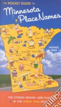The Guide to Minnesota Place Names libro in lingua di Fedo Michael W.
