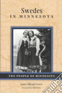 Swedes in Minnesota libro in lingua di Lewis Anne Gillespie, Holm Bill (FRW)