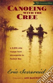 Canoeing With The Cree libro in lingua di Sevareid Eric, Bancroft Ann (FRW)