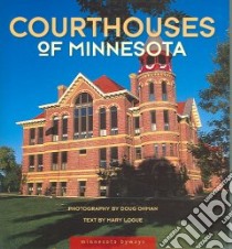 Courthouses of Minnesota libro in lingua di Ohman Doug, Logue Mary