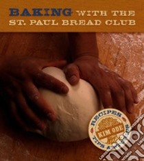 Baking With the St. Paul Bread Club libro in lingua di Ode Kim