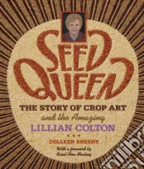 Seed Queen libro in lingua di Sheehy Colleen, Marling Karal Ann (FRW)
