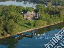Legendary Homes of Lake Minnetonka libro in lingua di Hammel Bette Jones, Melvin Karen (PHT)
