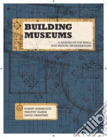 Building Museums libro in lingua di Herskovitz Robert, Glines Timothy, Grabitske David