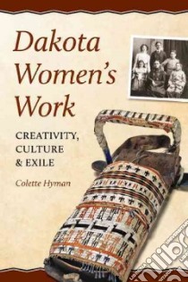 Dakota Women's Work libro in lingua di Hyman Colette A.