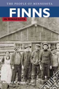 Finns in Minnesota libro in lingua di Alanen Arnold R.