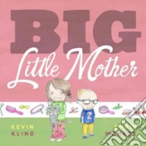 Big Little Mother libro in lingua di Kling Kevin, Monroe Chris (ILT)