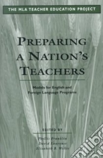 Preparing a Nation's Teachers libro in lingua di Franklin Phyllis (EDT), Laurence David Ernst (EDT), Welles Elizabeth B. (EDT), Modern Language Association of America (COR)