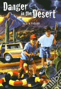 Danger in the Desert libro in lingua di Fields Terri