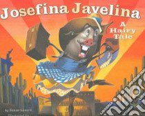 Josefina Javelina libro in lingua di Lowell Susan, Macpherson Bruce W. (ILT)