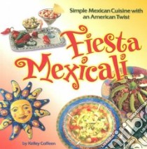 Fiesta Mexicali libro in lingua di Coffeen Kelley