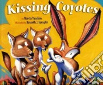 Kissing Coyotes libro in lingua di Spengler Kenneth J. (ILT), Vaughn Marcia