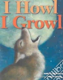 I Howl, I Growl libro in lingua di Vaughn Marcia, Powell Polly (ILT)