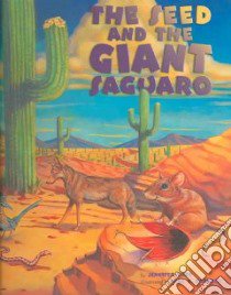 The Seed and the Giant Saguaro libro in lingua di Ward Jennifer, Rangner Mike K. (ILT)