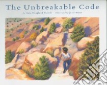 The Unbreakable Code libro in lingua di Hunter Sara Hoagland, Miner Julia (ILT)