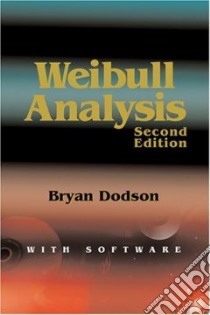 The Weibull Analysis Handbook libro in lingua di Dodson Bryan