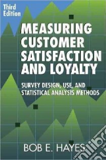 Measuring Customer Satisfaction and Loyalty libro in lingua di Hayes Bob E.