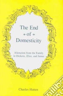 The End of Domesticity libro in lingua di Hatten Charles