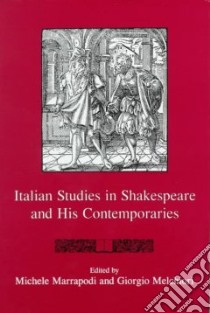 Italian Studies in Shakespeare and His Contemporaries libro in lingua di Marrapodi Michele (EDT), Melchiori Gerlinda S. (EDT), Melchiori Giorgio (EDT)