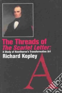 The Threads of the Scarlet Letter libro in lingua di Kopley Richard