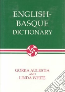 English-Basque Dictionary libro in lingua di Aulestia Gorka