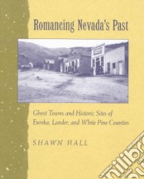 Romancing Nevada's Past libro in lingua di Hall Shawn R.