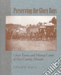 Preserving the Glory Days libro in lingua di Hall Shawn