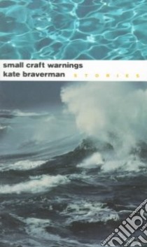 Small Craft Warnings libro in lingua di Braverman Kate