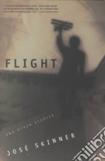 Flight and Other Stories libro in lingua di Skinner Jose