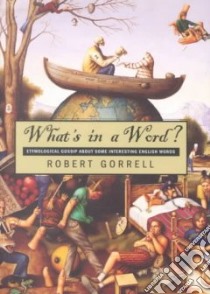 What's in a Word? libro in lingua di Gorrell Robert