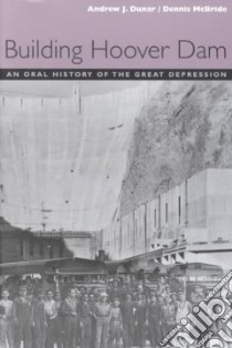 Building Hoover Dam libro in lingua di Dunar Andrew J., McBride Dennis
