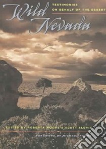 Wild Nevada libro in lingua di Moore Roberta (EDT), Slovic Scott (EDT), Frome Michael (FRW)