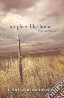 No Place Like Home libro in lingua di Hasselstrom Linda M.