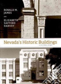 Nevada's Historic Buildings libro in lingua di James Ronald M., Harvey Elizabeth Safford