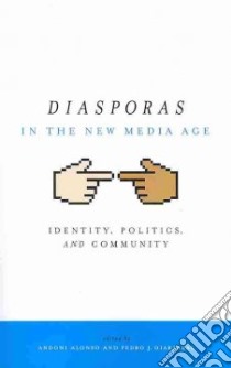 Diasporas in the New Media Age libro in lingua di Alonso Andoni (EDT), Oiarzabal Pedro J. (EDT)
