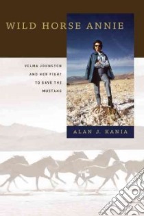 Wild Horse Annie libro in lingua di Kania Alan J.