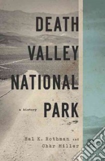 Death Valley National Park libro in lingua di Rothman Hal K., Miller Char