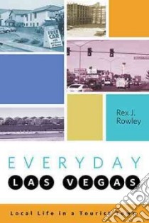 Everyday Las Vegas libro in lingua di Rowley Rex J.