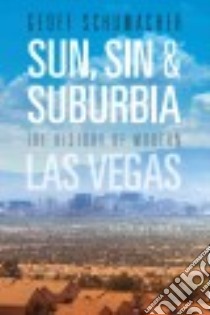 Sun, Sin & Suburbia libro in lingua di Schumacher Geoff