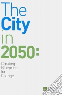 The City in 2050 libro in lingua di Urban Land Institute (COR)