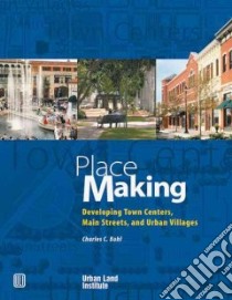 Place Making and Town Center Development libro in lingua di Bohl Charles C.