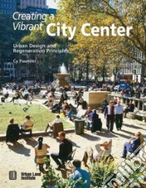 Creating A Vibrant City Center libro in lingua di Paumier Cyril B.