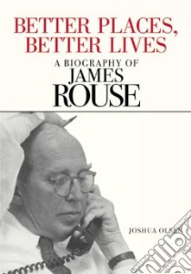 Better Places Better Lives libro in lingua di Rouse James, Olsen Joshua