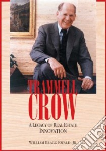 Trammell Crow libro in lingua di Ewald Willam Bragg Jr.