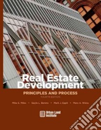 Real Estate Development libro in lingua di Miles Mike E., Berens Gayle, Eppli Mark J. Ph.D., Weiss Marc A.